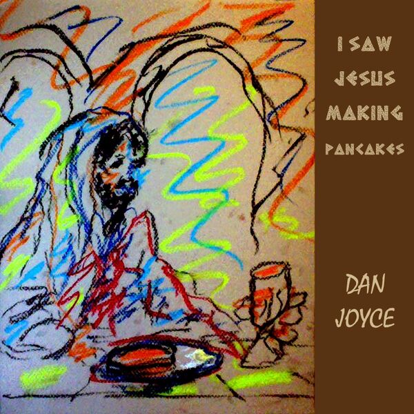 Cover art for I Saw Jesus Making Pancakes
